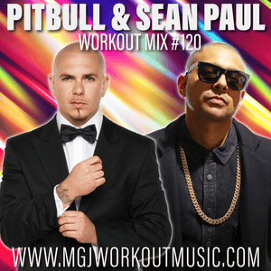MGJ Workout Music - Pitbull & Sean Paul Workout Mix #120