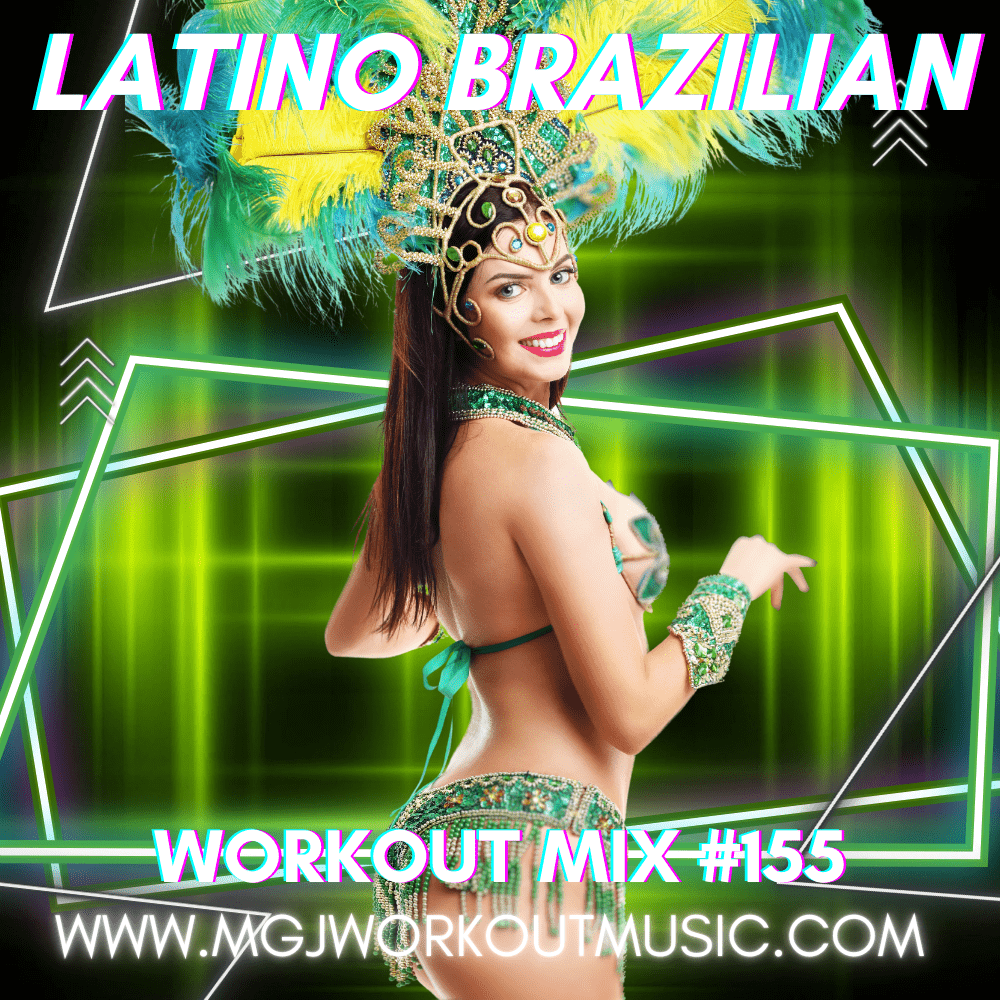 MGJ Workout Music - Latino Brazilian Workout Mix #155