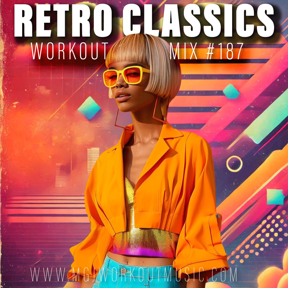 MGJ Workout Music - Retro Classics Workout Mix #187