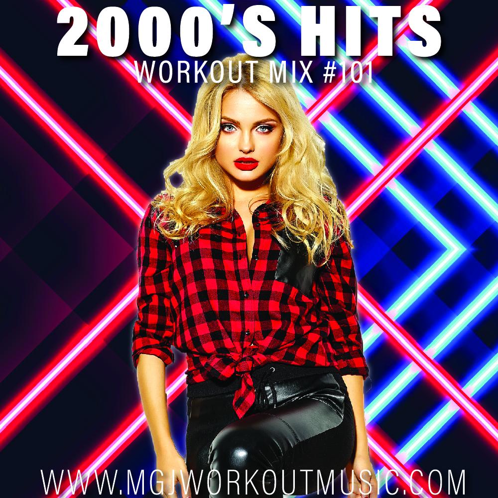 MGJ Workout Music - 2000's Hits Workout Mix #101