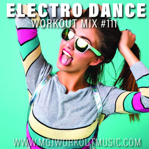 MGJ Workout Music - Electro Dance Workout Mix #111