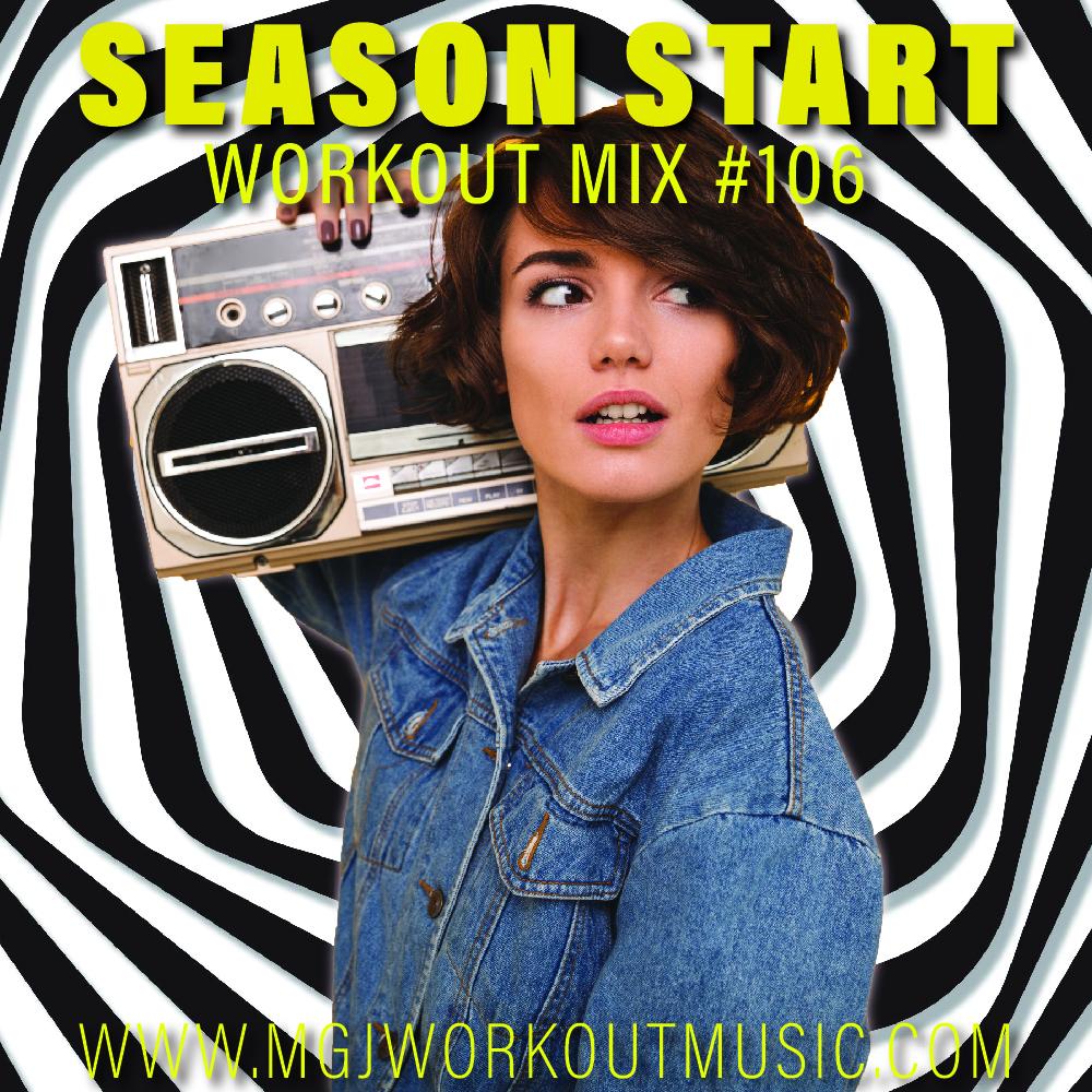 MGJ Workout Music - Season Start Workout Mix #106