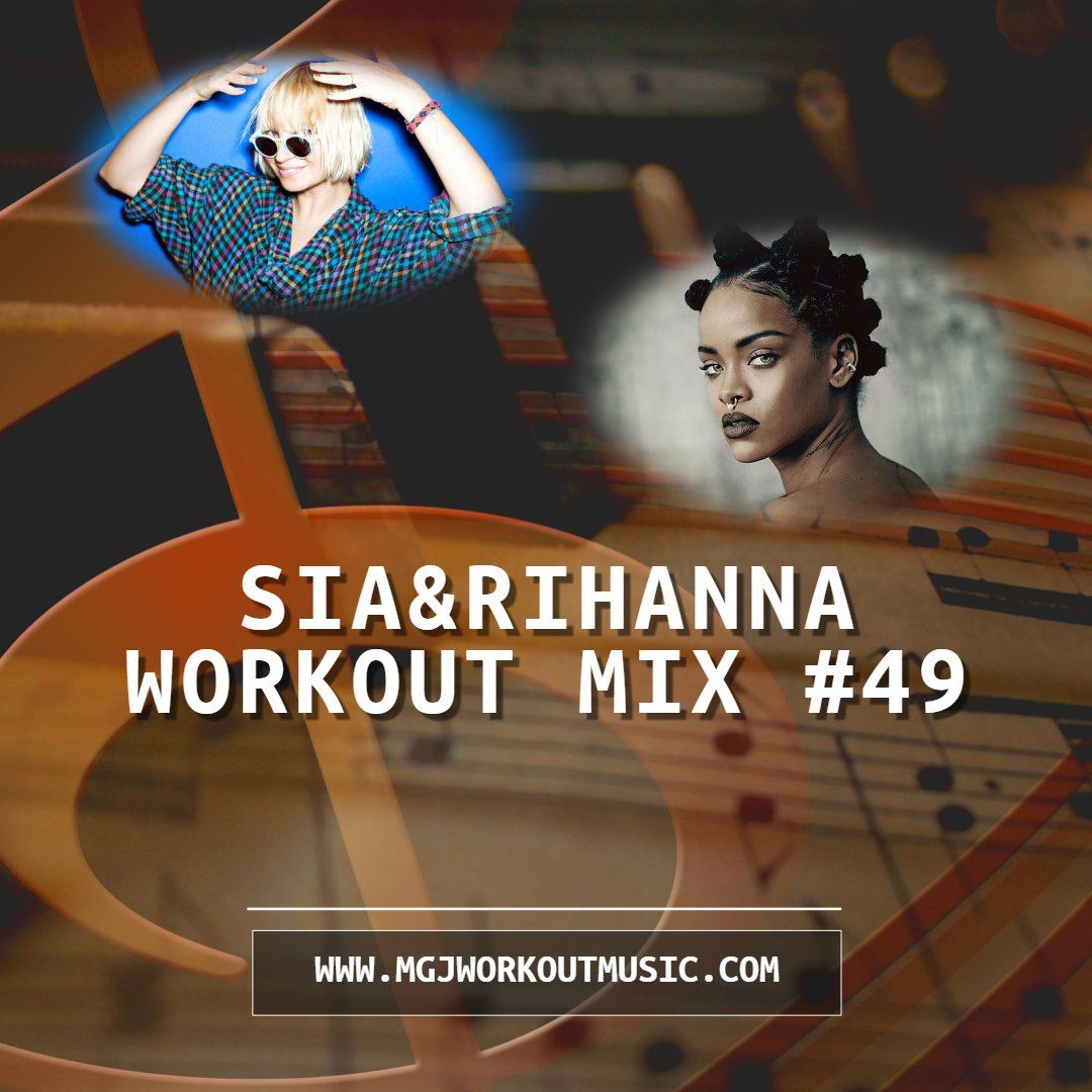 MGJ Workout Music - Sia & Rihanna Workout Mix #49