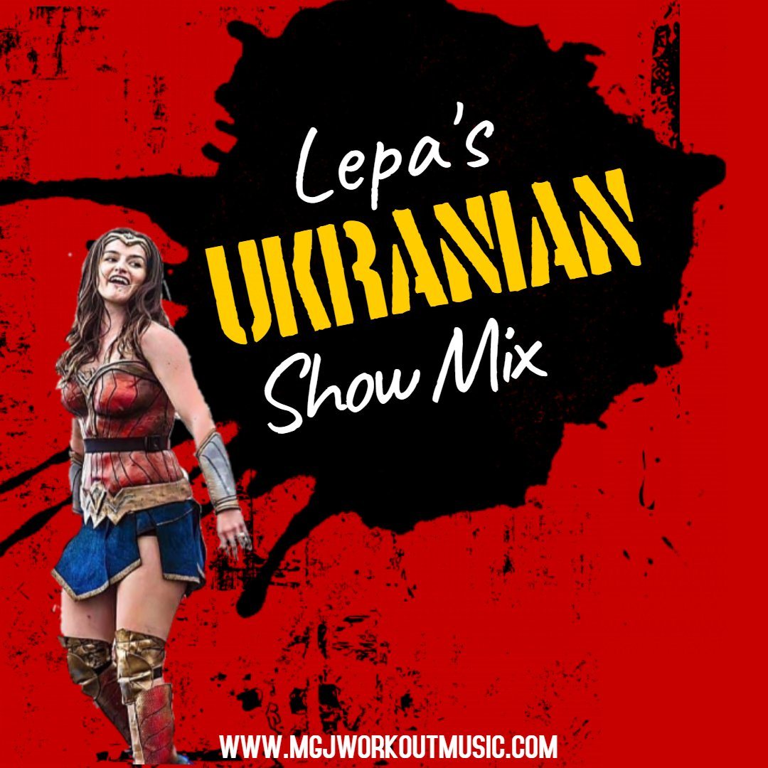 MGJ Workout Music - Lepa's Ukranian Show Mix #45