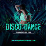 MGJ Workout Music - Disco Dance Workout Mix #50