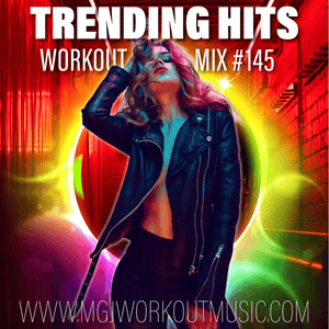 MGJ Workout Music - Trending Hits Workout Mix #145