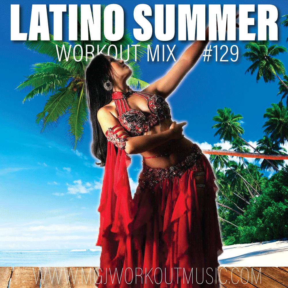 MGJ Workout Music - Latino Summer Workout Mix #129