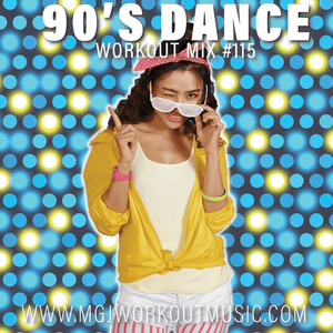 MGJ Workout Music - 90's Dance Workout Mix #115