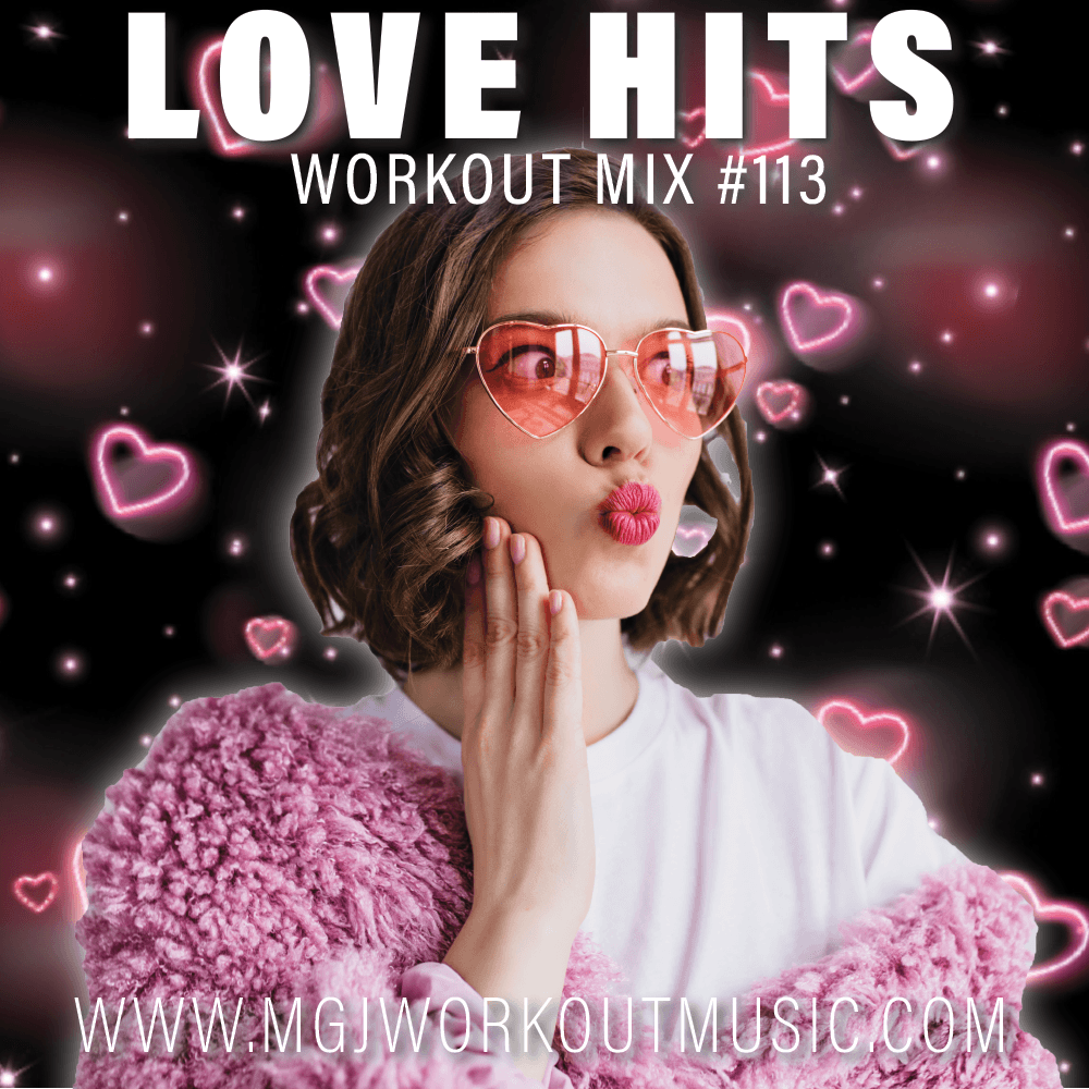 MGJ Workout Music - Love Hits Workout Mix #113