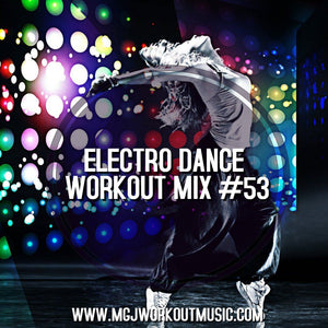 MGJ Workout Music - Electro Dance Workout Mix #53