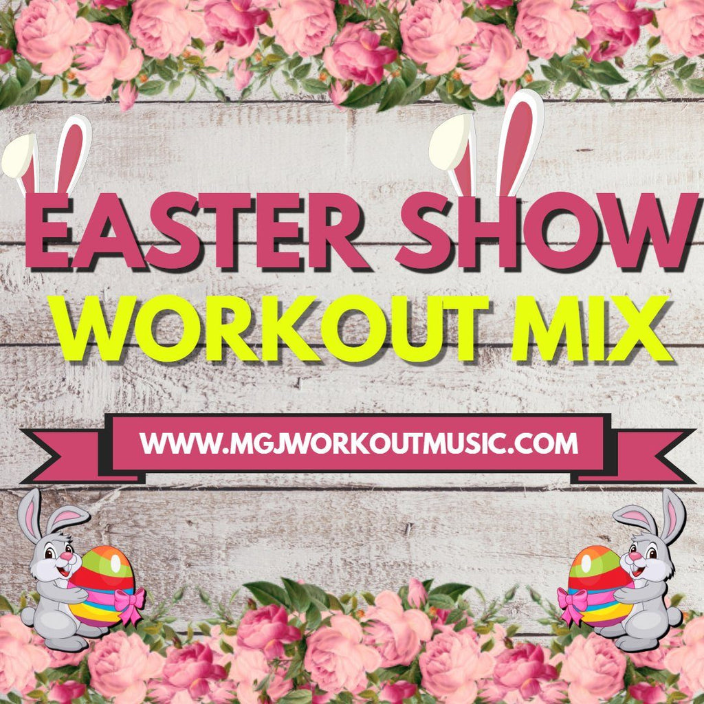 MGJ Workout Music - Easter Show Workout Mix #39